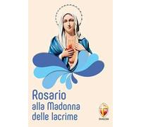 Rosario alla Madonna delle lacrime