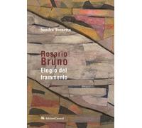 Rosario Bruno. Elogio del frammento