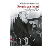 Rosario con i santi. Agostino, Francesco, Chiara, padre Pio e molti altri