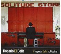 Rosario Di Bella - Il Negozio della Solitudine