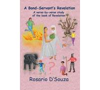 Rosario D'Souza A Bond-Servant's Revelation (Tascabile)