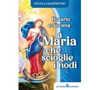 Rosario e novena a Maria che scioglie i nodi