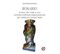 Rosario. Il cieco che ‘vede' e vive nel futuro lottando disperatamente per realizzare i propri sogni