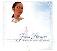 Rosario, Joann - Now More Than Ever... Worship
