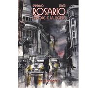 Rosario. L'amore e la morte - Sampayo Carlos, Stassi Claudio