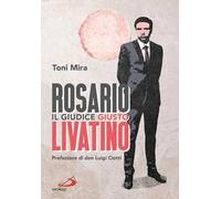 Rosario Livatino. Il giudice giusto