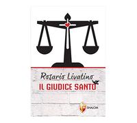 Rosario Livatino. Il giudice santo