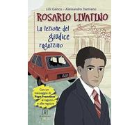 Rosario Livatino. La lezione del giudice ragazzino