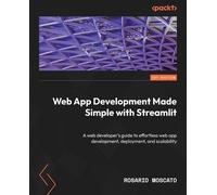 Rosario Moscato Web App Development Made Simple with Streamlit (Tascabile)
