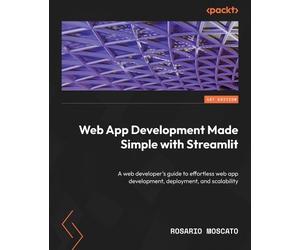 Rosario Moscato Web App Development Made Simple with Streamlit (Tascabile)