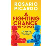 Rosario Picardo A Fighting Chance in 40 Days (Tascabile)