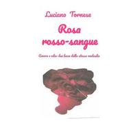 Rosarossosangue. Amore e odio: due facce della stessa medaglia