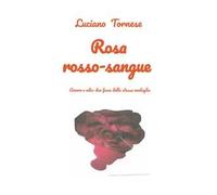 Rosarossosangue. Amore e odio: due facce della stessa medaglia