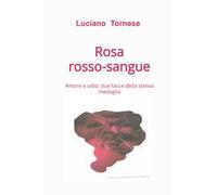 Rosarossosangue. Amore e odio: due facce della stessa medaglia