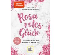 Rosarotes Glück: Setz doch mal die rosarote Brille auf!
