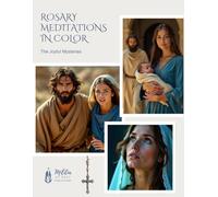 Rosary Meditations in Color: The Joyful Mysteries