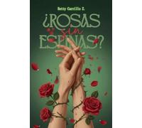 ¿Rosas sin espinas?