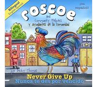 Roscoe and Community Helpers Never Give Up: Y ayudantes de la comunidad nunca te des por vencido: Bilingual English-Spanish