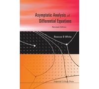 Roscoe B White Asymptotic Analysis Of Differential Equations (Revise (Tascabile)