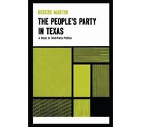 Roscoe Martin The People's Party in Texas (Tascabile) Texas History Paperbacks