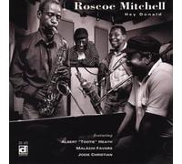 Roscoe Mitchell Hey Donald (CD) Album