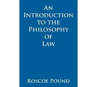 Roscoe Pound An Introduction to the Philosophy of Law (Tascabile)