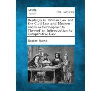 Roscoe Pound Readings in Roman Law and the Civil Law and Modern Code (Tascabile)