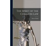 Roscoe Pound The Spirit of the Common Law (Tascabile)