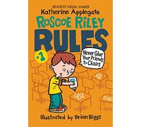 Roscoe Riley Rules #1: Never Glue Your Friends to Chairs