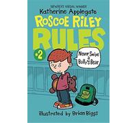 Roscoe Riley Rules #2: Never Swipe a Bully's Bear