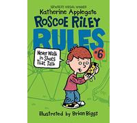 Roscoe Riley Rules #6: Never Walk in Shoes That Talk: A Hilarious Illustrated Story About School Mischief for Kids (Ages 6-10)