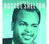 Roscoe Shelton - The Best of Roscoe Shelton