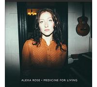 Rose, Alexa - Medicine For Living