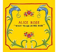 ROSE, ALICE - WHAT TO DO IN THE RAIN