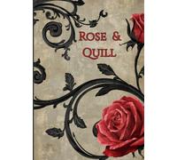 Rose and Quill: A Simple Notebook for Writers and Dreamers