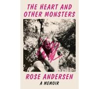 Rose Andersen The Heart and Other Monsters (Copertina rigida)