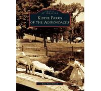 Rose Ann Hirsch Kiddie Parks of the Adirondacks, Ny (Tascabile)