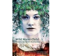 Rose Auslander Wild Water Child (Tascabile)