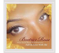 Rose, Beatrice - When You'Re Ready to Fall in Love Fall in Love Wit