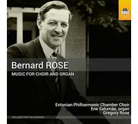 Bernard Rose Bernard Rose: Music for Choir and Organ (CD) Album