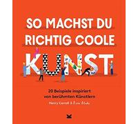 Rose Blake Henry Carroll So machst du richtig coole Kunst (Copertina rigida)