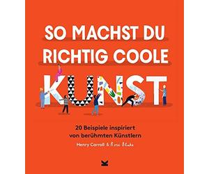 Rose Blake Henry Carroll So machst du richtig coole Kunst (Copertina rigida)