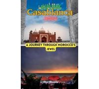 Rose Bordelon Explore Casablanca 2024 (Tascabile)