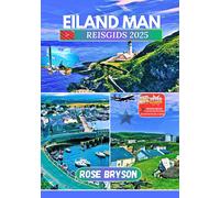 Rose Bryson EILAND MAN REISGIDS 2025: Alles wat u nodig hebt om de p (Tascabile)