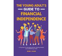 Rose C. Wang The Young Adult's Guide to Financial Independence: A Pl (Tascabile)