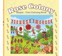 Rose Colony: Coloring Book for Adults and Kids, Easy Simple and Big Designs for Relaxation Featuring ants and flowers