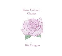 Rose Colored Glasses