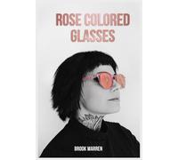 Rose Colored Glasses