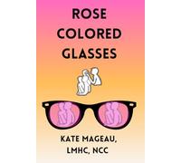 Rose Colored Glasses