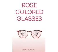 ROSE COLORED GLASSES